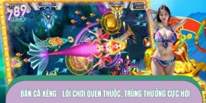Bắn Cá Xèng – Lối Chơi Quen Thuộc, Trúng Thưởng Cực Hời
