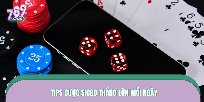 Tips cược sicbo thắng lớn mỗi ngày